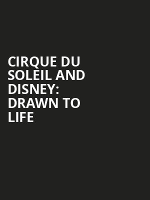 Cirque du Soleil and Disney: Drawn to Life Poster