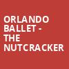 Orlando Ballet The Nutcracker, Steinmetz Hall, Orlando