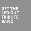 Get The Led Out Tribute Band, Plaza Theatre, Orlando