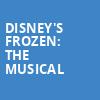 Disneys Frozen The Musical, Walt Disney Theater, Orlando