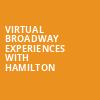 Virtual Broadway Experiences with HAMILTON, Virtual Experiences for Orlando, Orlando