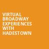 Virtual Broadway Experiences with HADESTOWN, Virtual Experiences for Orlando, Orlando