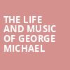 The Life and Music of George Michael, Plaza Theatre, Orlando